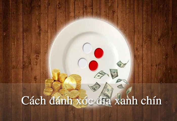 Bạn biết xóc đĩa xanh chín là gì không?