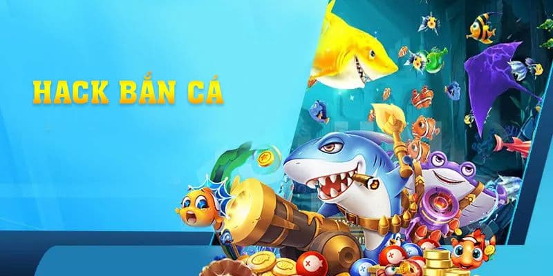 Hack bắn cá là gì Cơ chế hoạt động của các công cụ gian lận