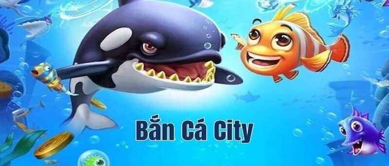 Bắn Cá City 68gamebai: Tựa Game Săn Cá Rinh Về Nhiều Xu Khủng