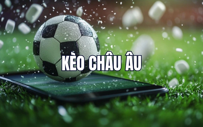 Kèo Châu Âu – Bật Mí Cách Đọc Và Mẹo Hay Thắng Lớn Tại 68gamebai