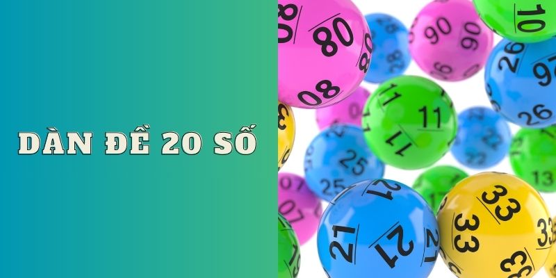 Dàn Đề 20 Số Hôm Nay – Gợi Ý Số Đẹp Dễ Trúng Nhất