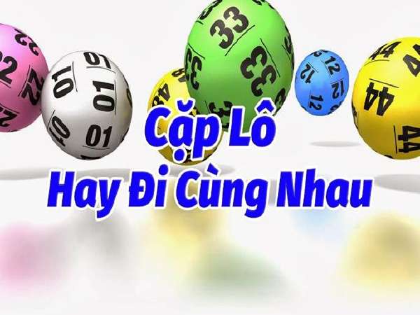 Các Cặp Lô Hay Ra Cùng Nhau Dành Cho Các Cược Thủ 2025