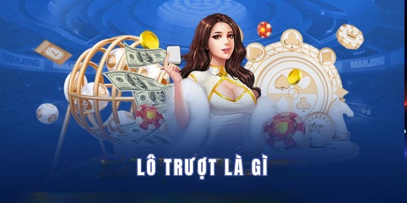 Cách Chơi Chắc Thắng Khi Tham Gia Lô Trượt Là Gì
