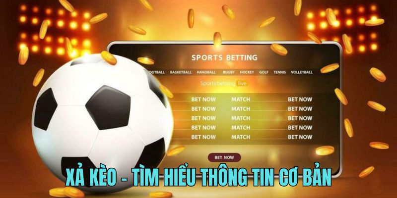 Xả kèo trong cược bóng đá là gì